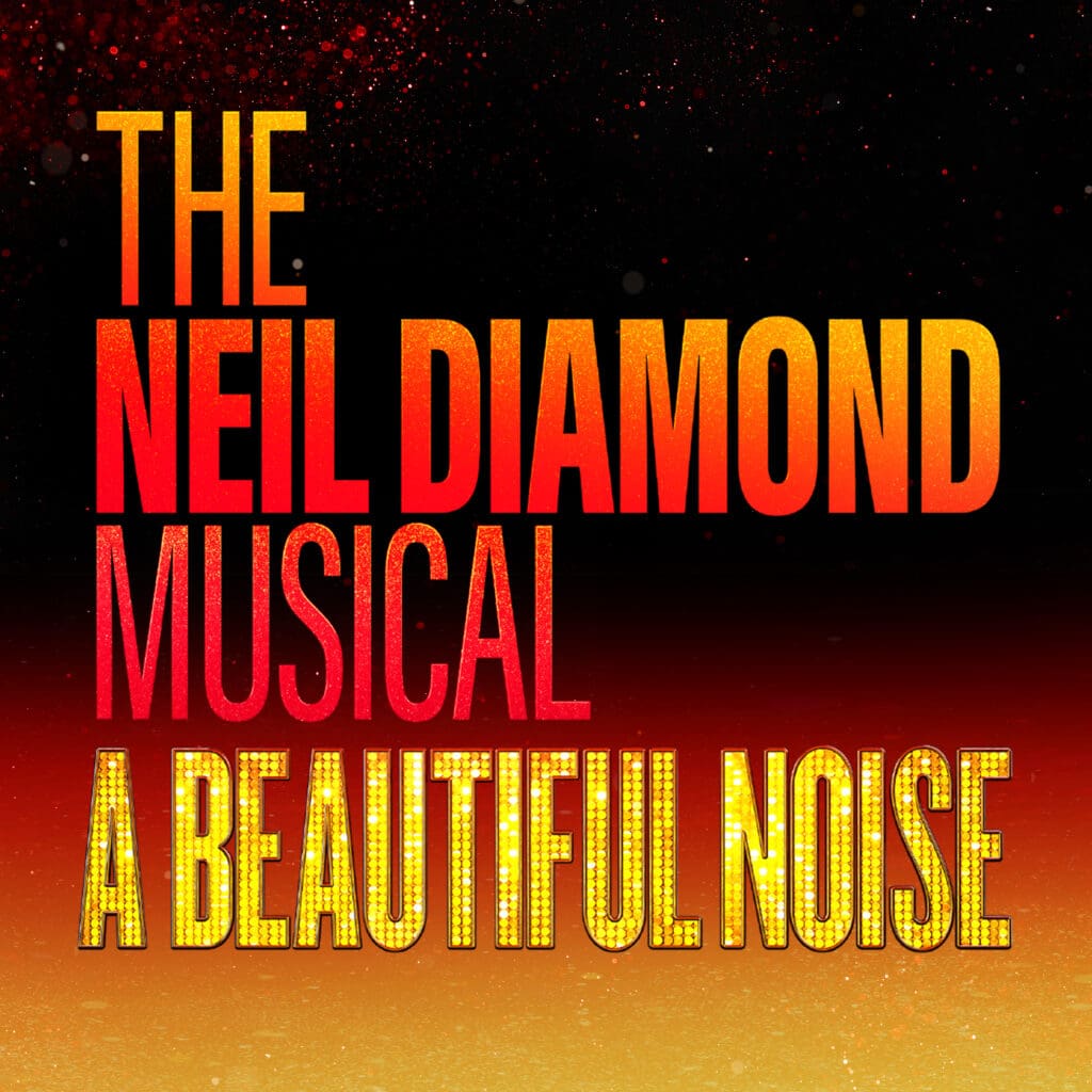 Neil Diamond musical: A Beautiful Noise poster.